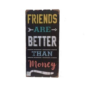 Wood sign Friends are better than money